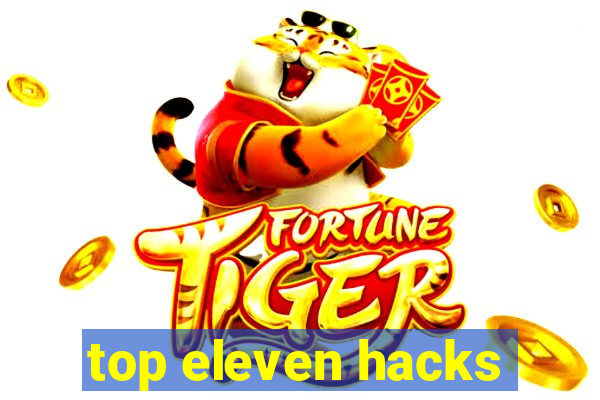 top eleven hacks